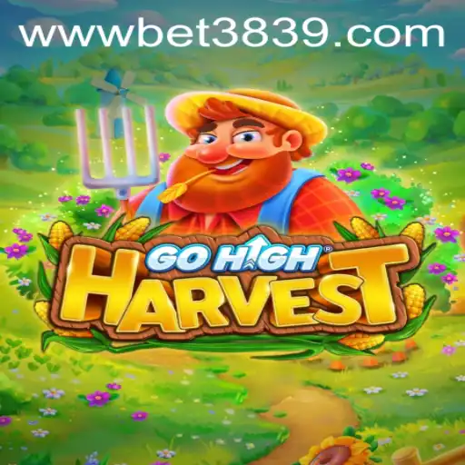 Explore the Dynamic World of GoHighHarvest and the Bet3839 PH Login